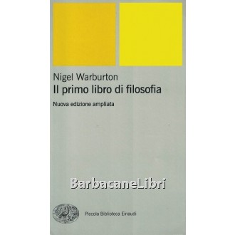 Warburton Nigel, Il primo libro di filosofia, Einaudi, 2012