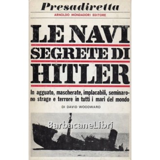 Woodward David, Le navi segrete di Hitler, Mondadori, 1966
