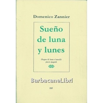 Zannier Domenico, Sueno de luna y lunes / Sogno di luna e lunedì, Institut di Studis Furlans, 1993