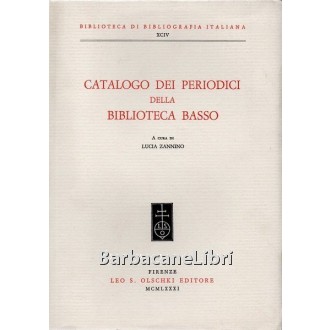 Zannino Lucia (a cura di), Catalogo dei periodici della Biblioteca Basso, Olschki, 1981