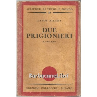 Zilahy Lajos, Due prigionieri, Corbaccio, 1939