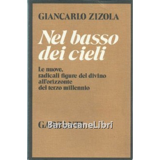 Zizola Giancarlo, Nel basso dei cieli, Garzanti, 1985