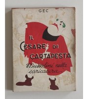Il Cesare di cartapesta. Mussolini nella caricatura