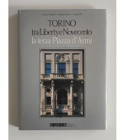 Torino tra Liberty e Novecento. La terza piazza d'armi