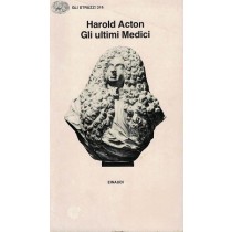 Acton Harold, Gli ultimi Medici, Einaudi, 1987