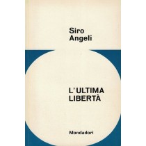 Angeli Siro, L'ultima libertà, Mondadori, 1962