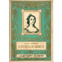 Batiffol Louis, La Duchessa di Chevreuse, Dall'Oglio, 1966