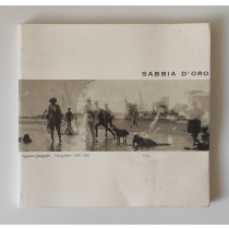 Battaglia Ivana (a cura di), Sabbia d'Oro. Lignano: fotografie (1900-1960), Art&, 1999