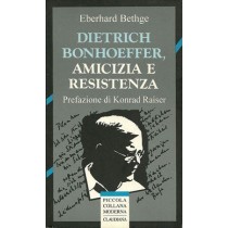 Bethge Eberhard, Dietrich Bonhoeffer, amicizia e resistenza, Claudiana