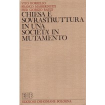 Borrello Vito, Masserdotti Franco, Rauzi Pier Giorgio, Chiesa e sovrastruttura in una società in mutamento, Dehoniane, 1971