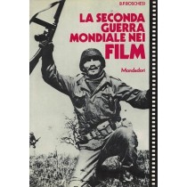 Boschesi Palmiro B., La seconda guerra mondiale nei film, Mondadori, 1979