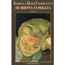 Bossi Fedrigotti Isabella, Di buona famiglia, Longanesi, 1991