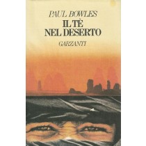 Bowles Paul, Il tè nel deserto, Garzanti, 1991