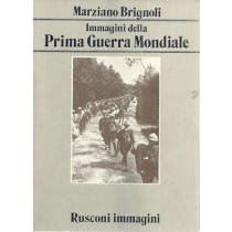 Brignoli Marziano, Immagini della Prima Guerra Mondiale, Rusconi, 1982