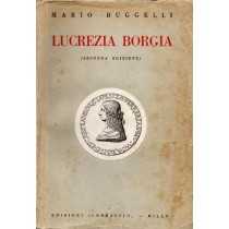 Buggelli Mario, Lucrezia Borgia, Corbaccio, 1931