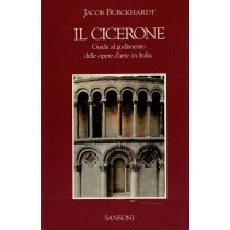 Burckhardt Jacob, Il Cicerone. Guida al godimento delle opere d'arte in Italia, Sansoni, 1963