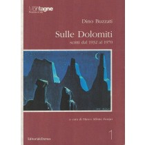 Buzzati Dino, Sulle Dolomiti. Scritti dal 1932 al 1970, Editoriale Domus, 2005