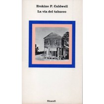 Caldwell Erskine P., La via del tabacco, Einaudi, 1974