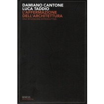 Cantone Damiano, Taddio Luca, L'affermazione dell'architettura, Mimesis, 2011