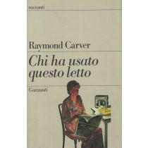 Carver Raymond, Chi ha usato questo letto, Garzanti, 1990