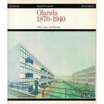 Casciato Maristella, Panzini Franco, Polano Sergio (a cura di), Olanda 1870-1940. Città, Casa, Architettura, Electa, 1980