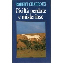 Charroux Robert, Civiltà perdute e misteriose, Edizione Club, 1994