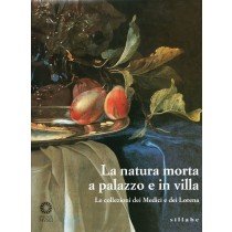 Chiarini Marco (a cura di), La natura morta a palazzo e in villa. Le collezioni dei Medici e dei Lorena, Sillabe, 1998