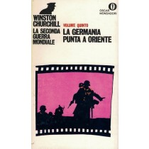 Churchill Winston, La seconda guerra mondiale. Volume quinto. La Germania punta a Oriente, Mondadori, 1970