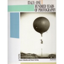 Colombo Cesare, Sontag Susan, Italy: one hundred years of photography, Alinari, 1988