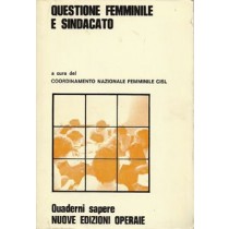 Coordinamento Nazionale Femminile CISL (a cura di), Questione femminile e sindacato, Nuove Edizioni Operaie, 1978
