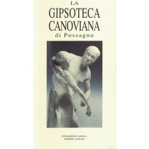Cunial Giancarlo, La gipsoteca canoviana di Possagno, Fondazione Canova, 1992