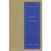 Cuttaz Francois, L'amore sacramento, Edizioni Paoline, 1962