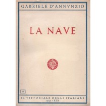 D'Annunzio Gabriele, La nave, Il Vittoriale degli Italiani, 1941