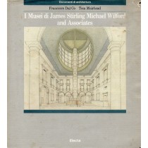 Dal Co Francesco, Muirhead Tom, I musei di James Stirling, Michael Wilford and Associates, Electa, 1990
