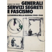 De Risio Carlo, Generali, servizi segreti e fascismo, Mondadori, 1978