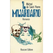 de Saint Pierre Michel, Il miliardario, Rusconi, 1971