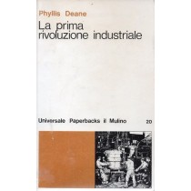 Deane Phyllis, La prima rivoluzione industriale, Il Mulino, 1987