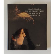 Dell'Acqua Gian Alberto, Il Caravaggio e le sue grandi opere da San Luigi dei Francesi, Rizzoli, 1971