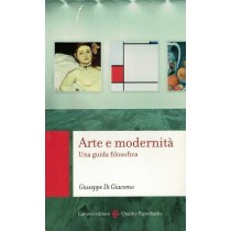 Di Giacomo Giuseppe, Arte e modernità. Una guida filosofica, Carocci, 2016