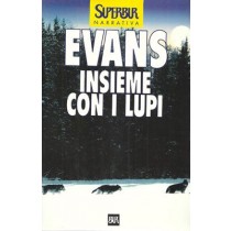 Evans Nicholas, Insieme con i lupi, Rizzoli, 2000