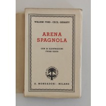 Foss William, Gerahty Cecil, Arena spagnola, Mondadori, 1938
