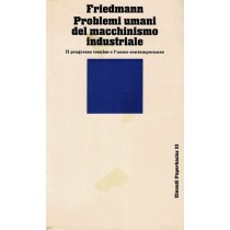Friedmann Georges, Problemi umani del macchinismo industriale, Einaudi, 1972