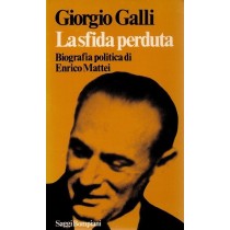 Galli Giorgio, La sfida perduta. Biografia politica di Enrico Mattei, Bompiani, 1976