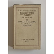 Gallo Alfonso, Le malattie del libro le cure ed i restauri, Mondadori, 1935