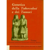 Genetica della tubercolosi e dei tumori, Atti del "Secondum Symposium Internationale Geneticae Medicae" (Torino 1957), Edizioni dell'Istituto Gregorio Mendel, 1958