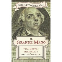 Gervaso Roberto, Il grande mago. Vita morte e miracoli del Conte di Cagliostro, Rizzoli, 2002
