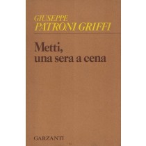 Patroni Griffi Giuseppe, Metti una sera a cena, Garzanti, 1985