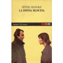 Handke Peter, La donna mancina, Garzanti, 1987