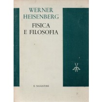 Heisenberg Werner, Fisica e filosofia, Il Saggiatore, 1963