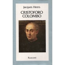 Heers Jacques, Cristoforo Colombo, Rusconi, 1983